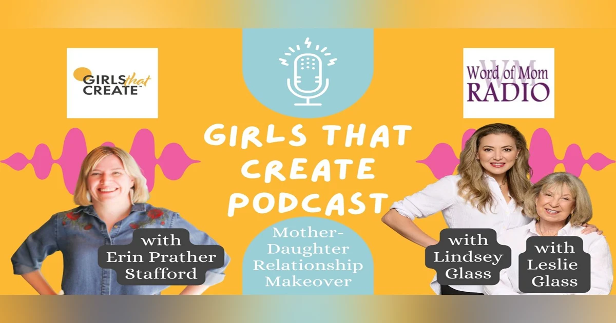 Leslie Glass and Lindsey Glass on Girls That Create with Erin Prather Stafford