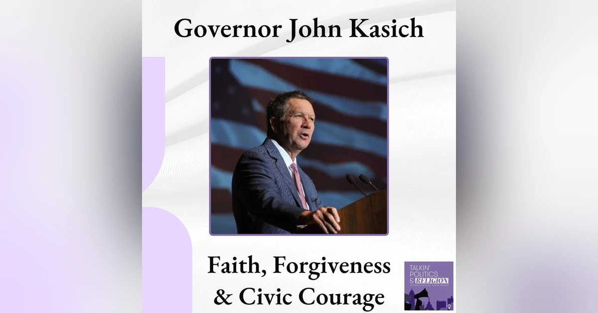 Governor John Kasich on Healing America: Faith, Forgiveness, and Civic Courage