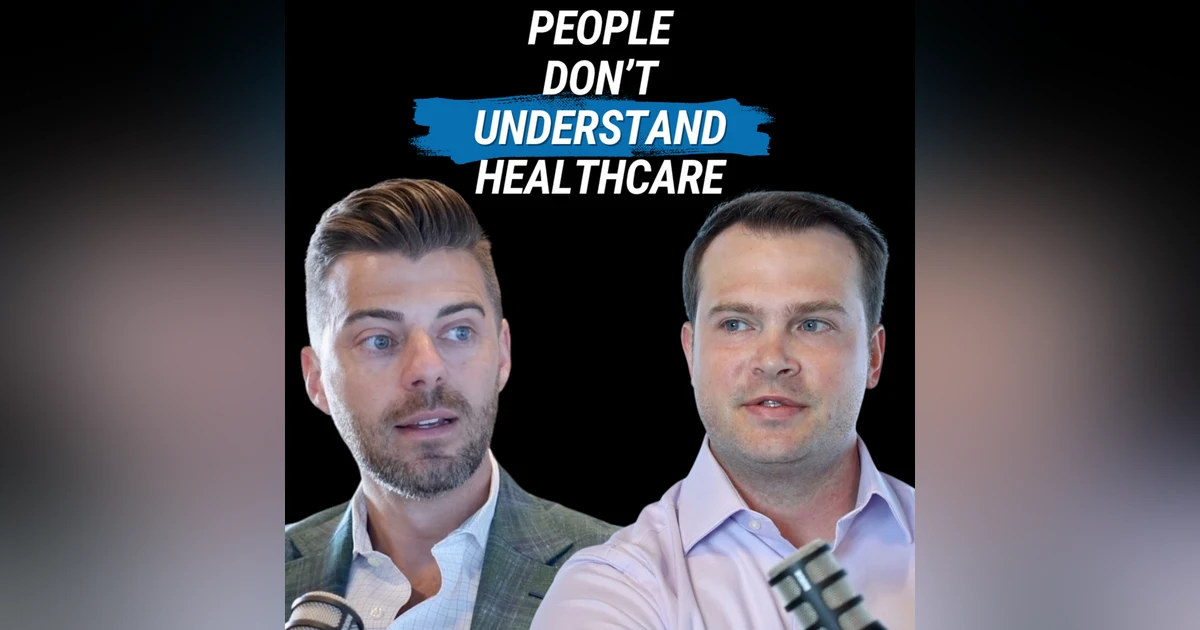 The Average Person Doesn't Understand Healthcare, with Dan Cochran