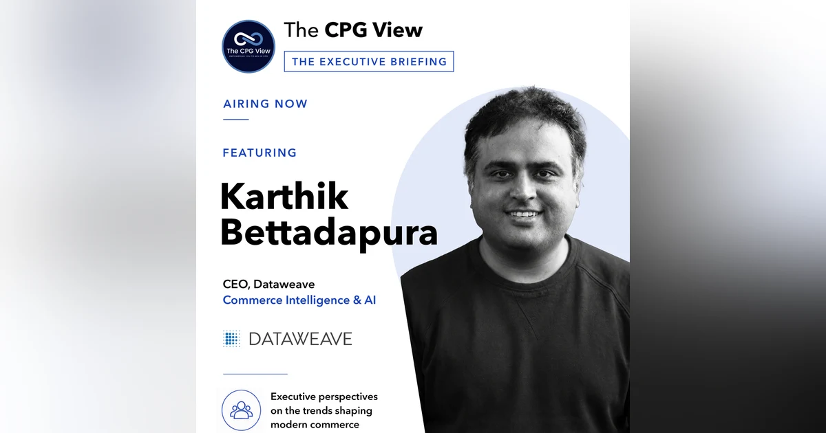 Commerce Intelligence & AI: Turning Data Into Competitive Advantage (Karthik Bettadapura , CEO & Co-Founder at DataWeave)
