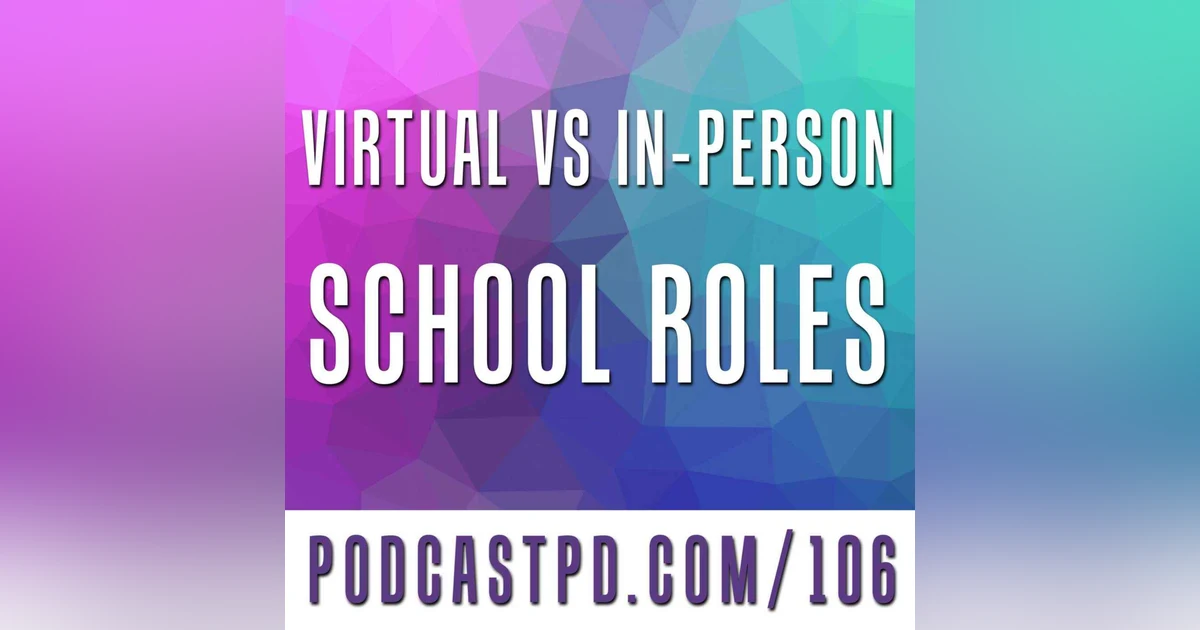 Virtual vs In-Person School Roles - PPD106