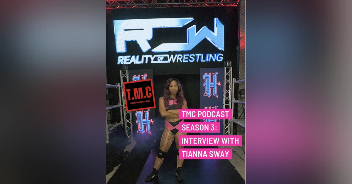 TMC Podcast Season 3 Episode 31. Interview with Tianna Sway