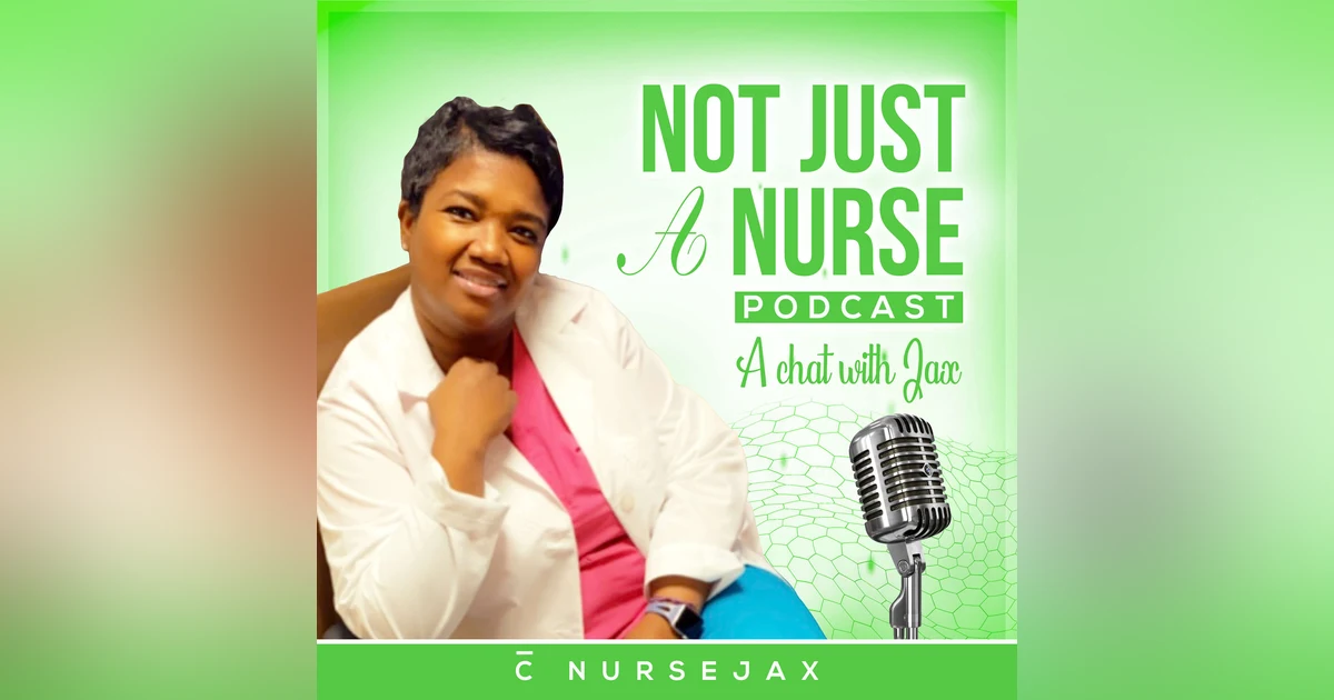 Not just a NURSE!!! Podcast