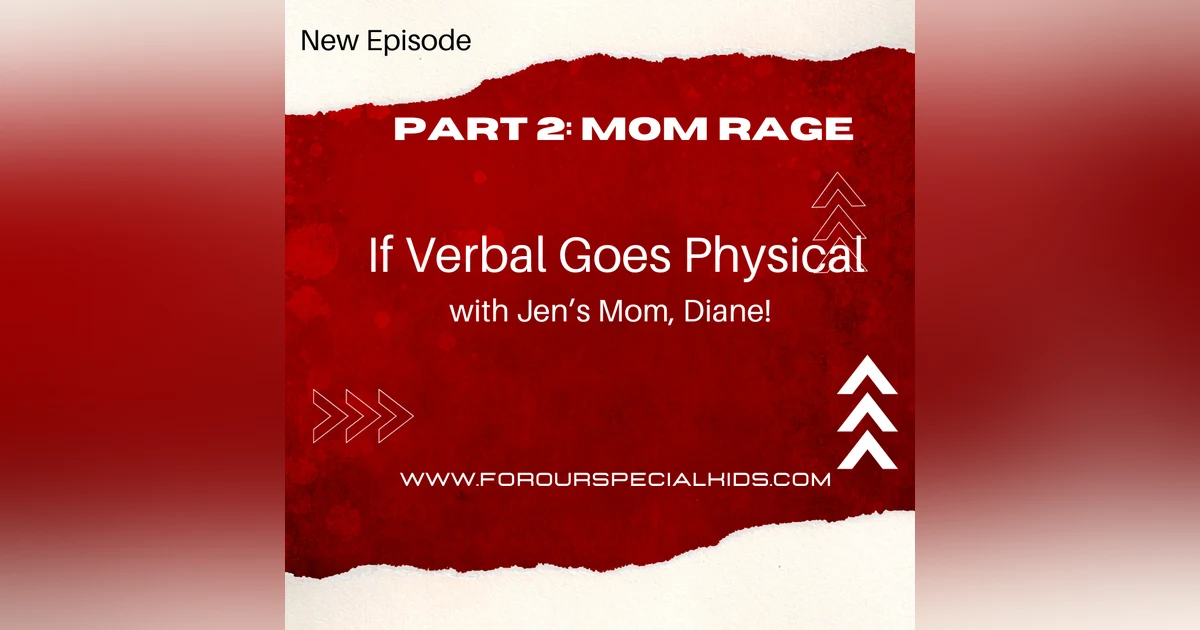 If Verbal Goes Physical: Mom Rage with Jen's Mom, Diane