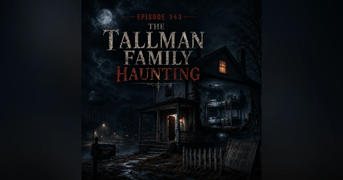 The Tallman Family Haunting
