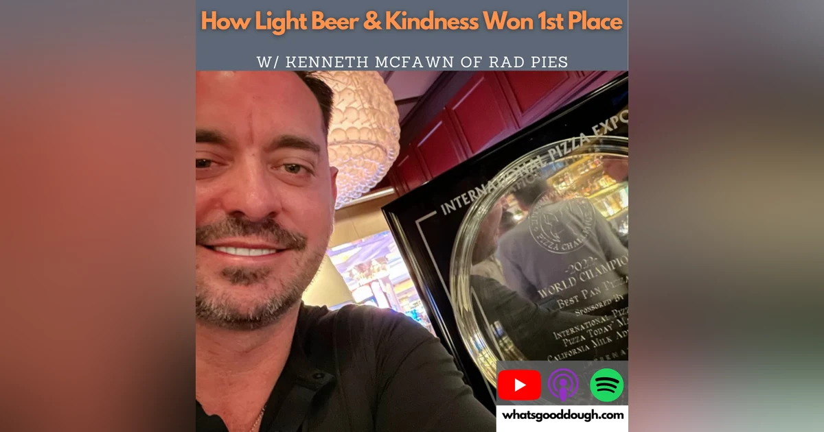 How Light Beer and Kindness Won 1st Place in the Pan Division at Pizza Expo w/ Kenneth McFawn of Rad Pies