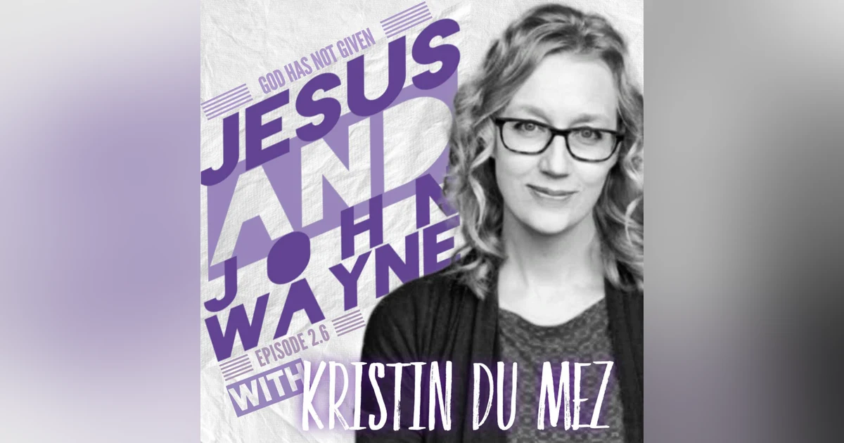JESUS AND JOHN WAYNE with Kristin Du Mez