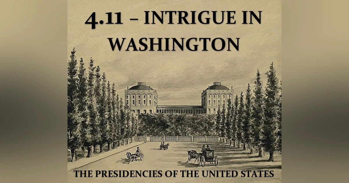4.11 - Intrigue in Washington