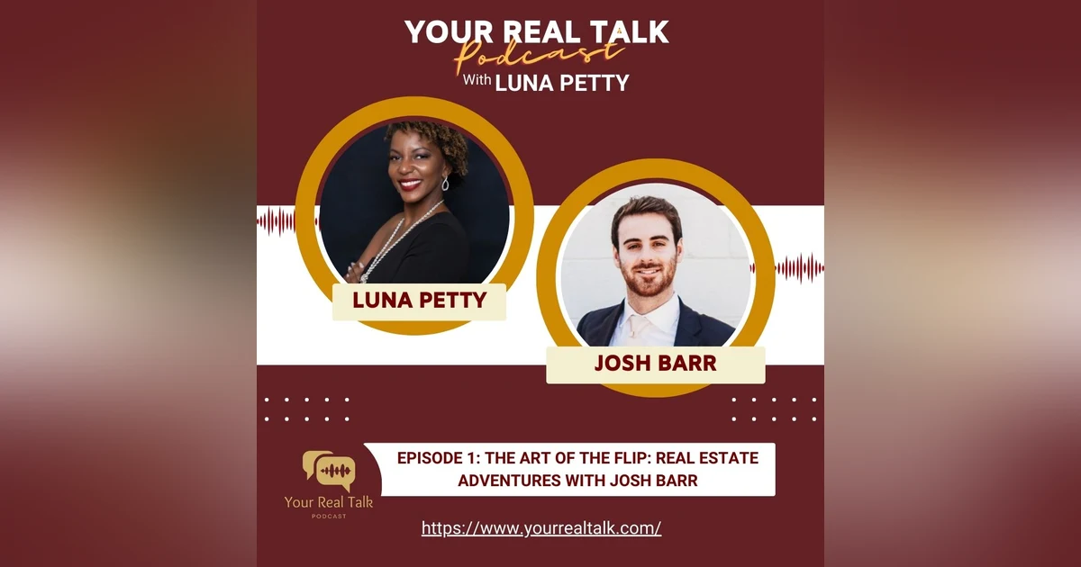 Episode 1: The Art of the Flip: Real Estate Adventures with Josh Barr