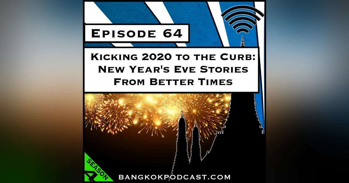 Kicking 2020 to the Curb: New Year’s Eve Stories from Better Times [S4.E64]