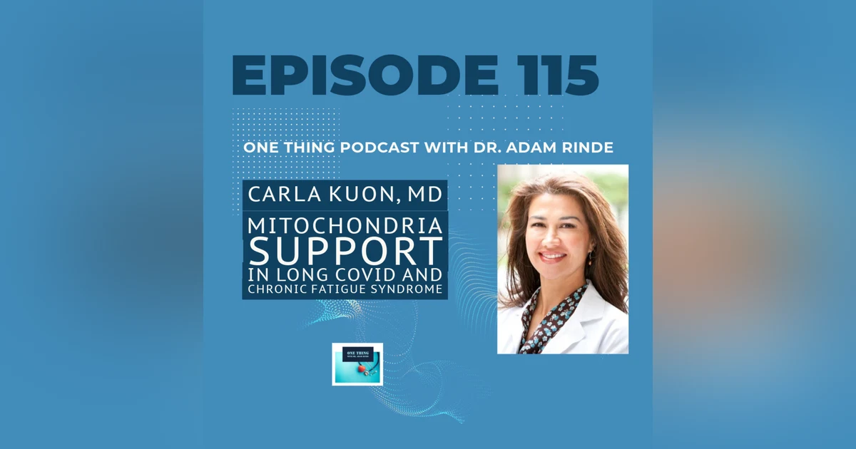 Episode 115: Dr. Carla Kuon on Long COVID, Chronic Fatigue & Mitochondrial Healing