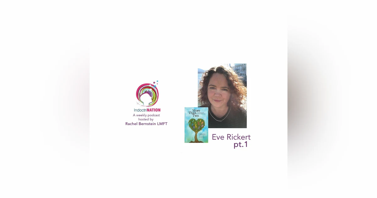 Problematic Polyamory w/ Eve Rickert - S3E14pt1