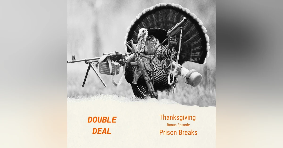 Thanksgiving Bonus Episode - Prison Breaks