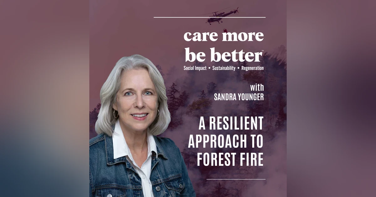 A Resilient Approach To Forest Fire With Sandra Younger
