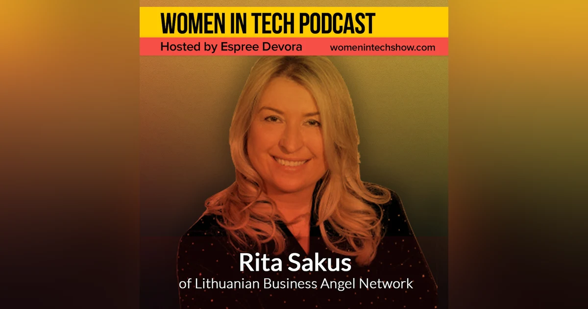 Rita Sakus of Lithuanian Business Angel Network, Fostering Business Angel Activity: Women In Tech Lithuania