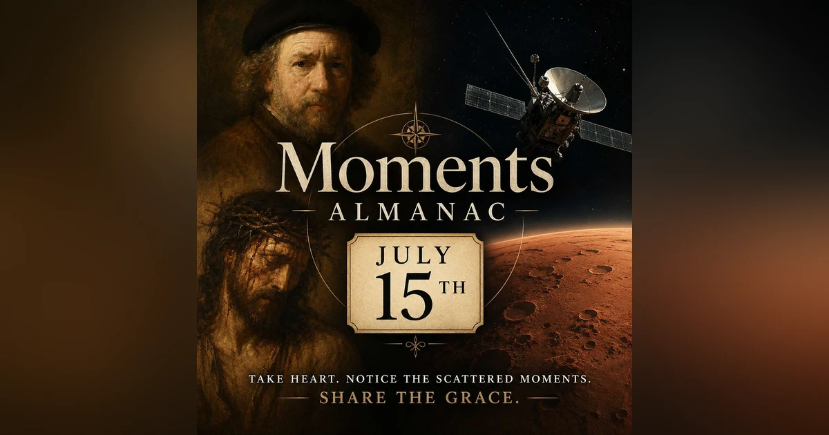 July 15, 2026 | Moments Almanac | Canvas