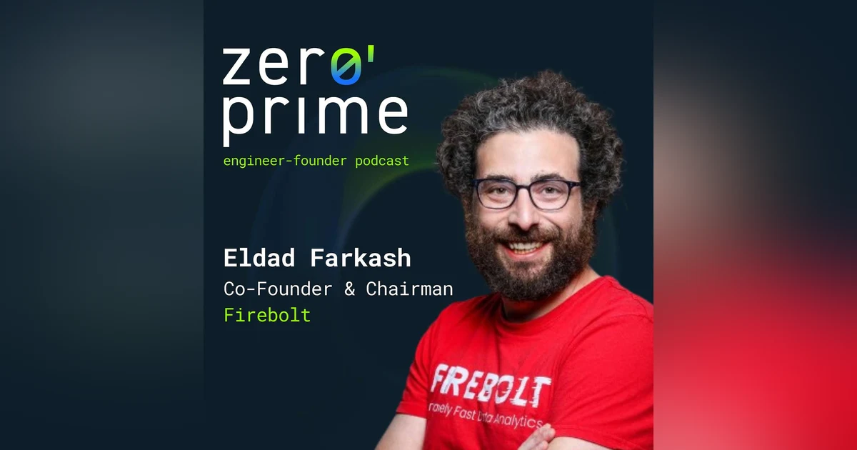 E32: Lightning Strikes Twice: Firebolt CEO Eldad Farkash's Unicorn Playbook
