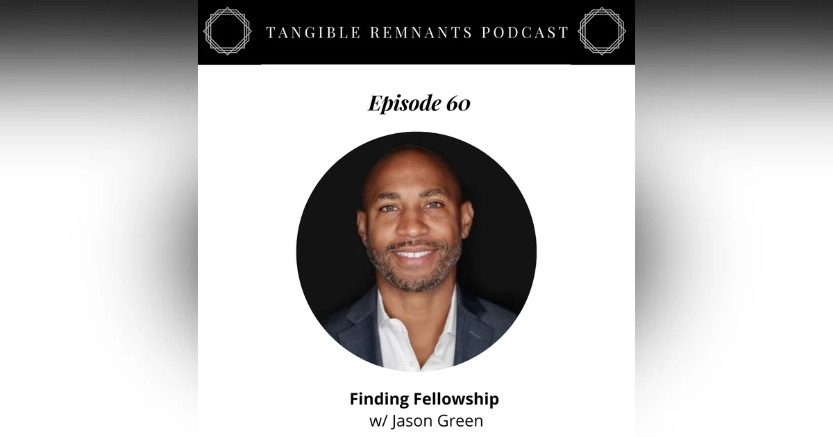 Finding Fellowship w/ Jason Green