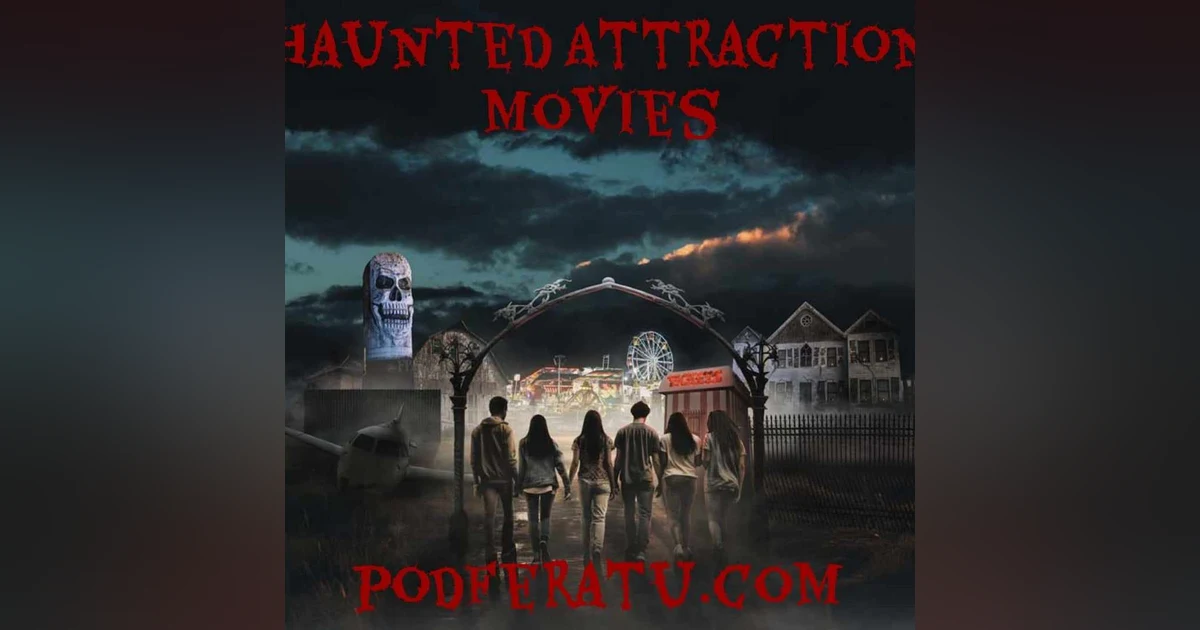 Episode 77: Haunted Attraction Movies