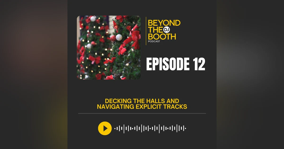 Ep. 12: Decking the Halls and Navigating Explicit Tracks