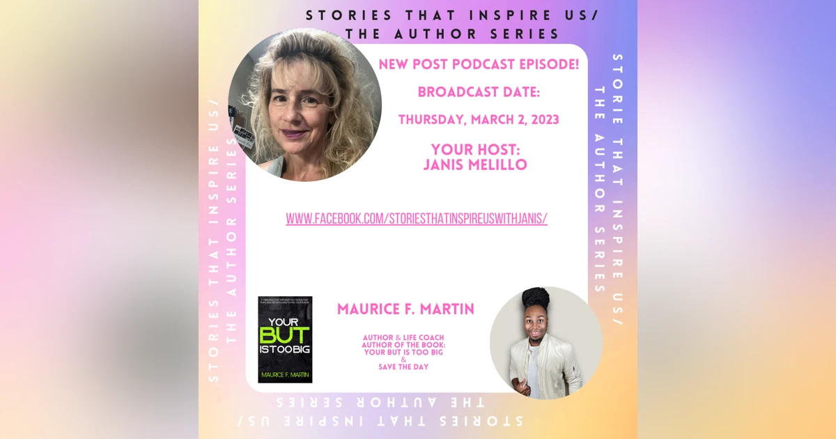 Stories That Inspire Us / The Author Series - Post Podcast Chat with Maurice F. Martin - 03.02.23