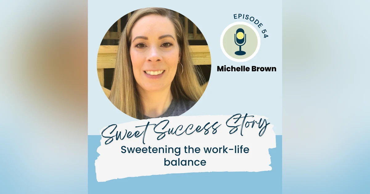 Sweet Success Story | Sweetening the work-life balance with Michelle Brown