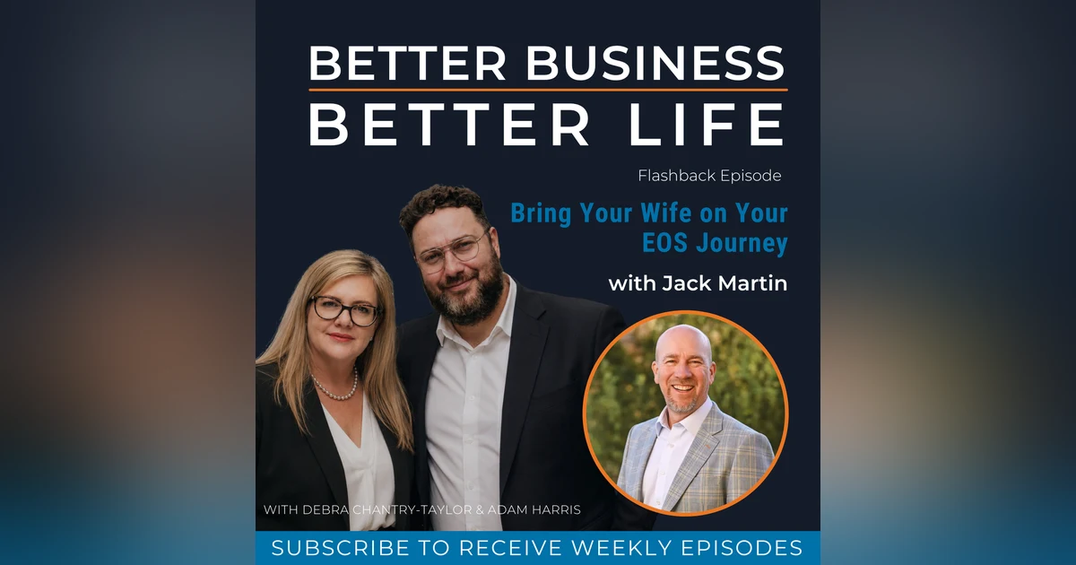 Happy Wife, Happy Life: Bring Your Wife on Your EOS Journey with Jack Martin