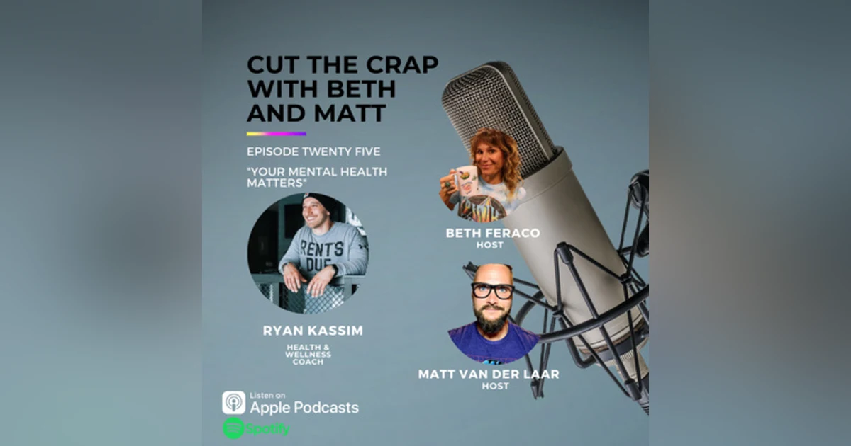 25 - Your Mental Health Matters, Too! With Ryan Kassim