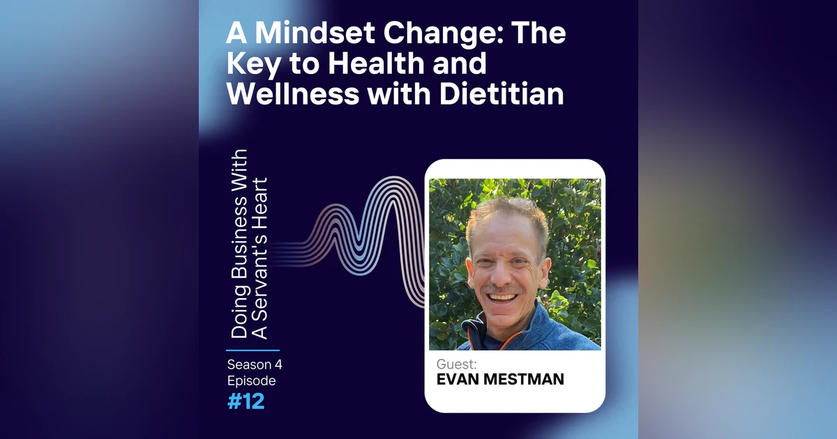 A Mindset Change: The Key to Health and Wellness with Dietitian Evan