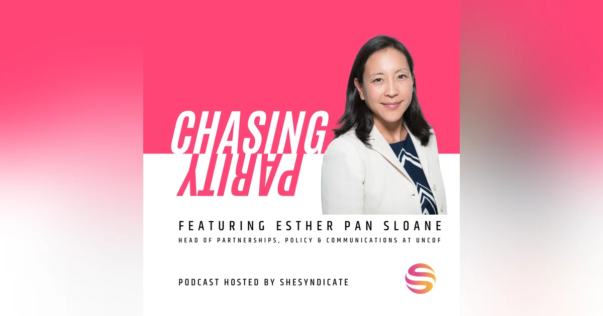 From Theater to Brokering Change at the UN & Navigating Parenthood with Esther Pan Sloane