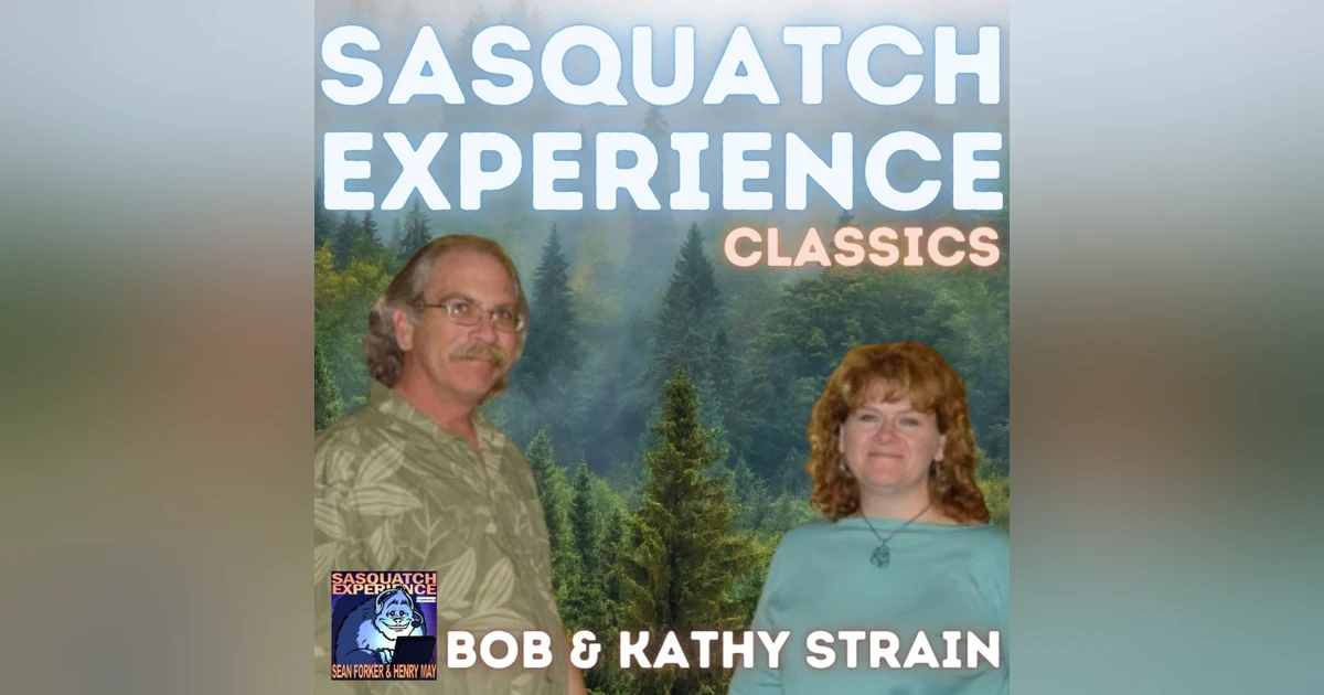 Sasquatch Experience Classics: Bob & Kathy Strain (1/21/2007)