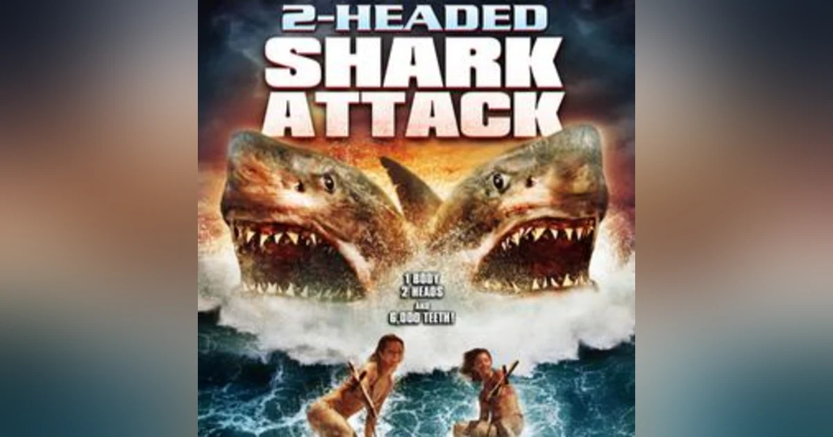 4.28 2-Headed Shark Attack (2012)