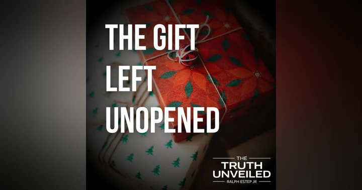 image for The Gift Left Unopened: A Christmas Invitation You Can’t Afford to Miss