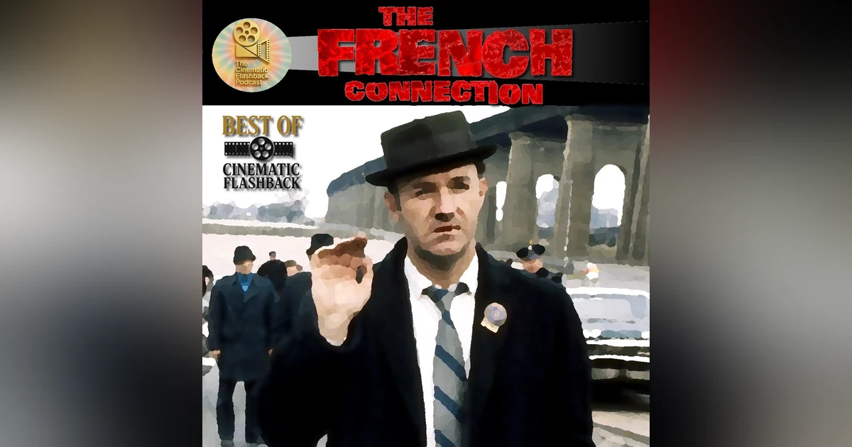 The French Connection (1974) - William Friedkin - Best Of Cinematic Flashback Podcast
