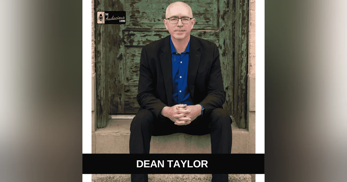 Living a Purpose-Driven Life as a Career Father with Dean Taylor