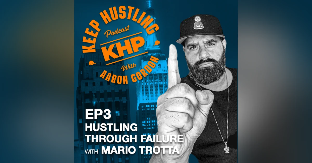 Hustling Through Failure with Mario Trotta