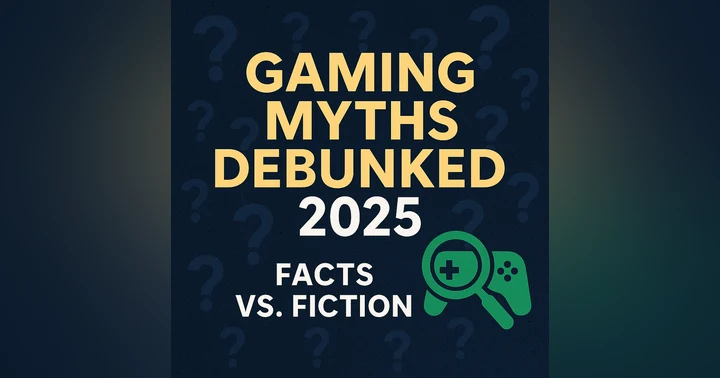 image for Gaming Myths Debunked: Facts vs. Fiction