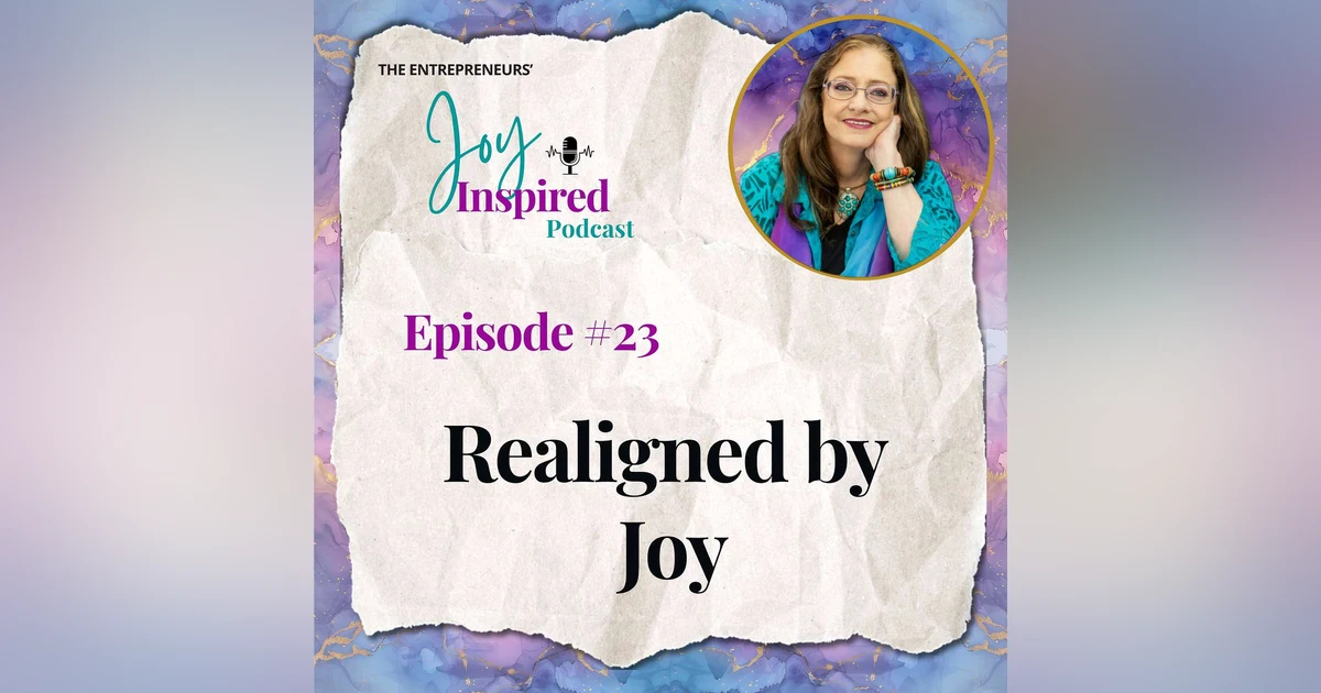 Episode 23 - Realigned by Joy