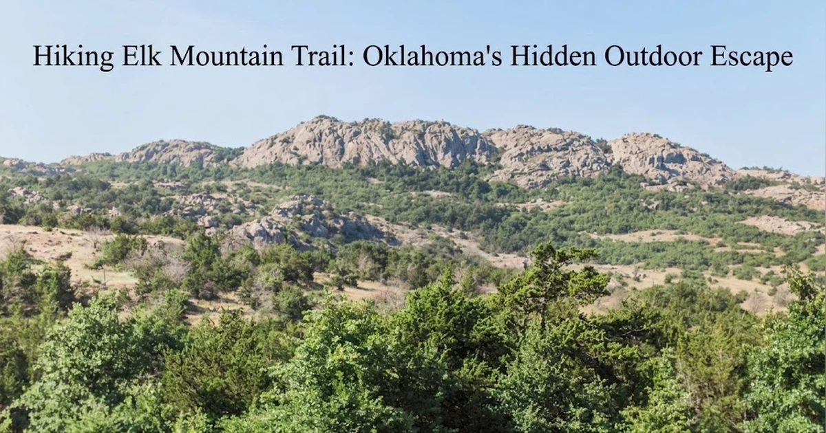Hiking Elk Mountain Trail: Oklahoma's Hidden Outdoor Escape