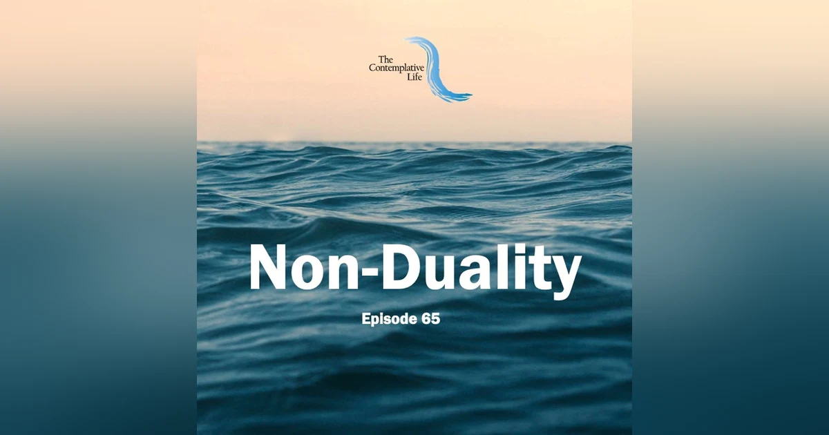 Ep 65 Non-Duality