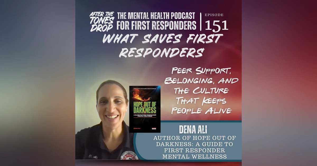 What Saves First Responders: Dena Ali on Peer Support, Belonging, and the Culture That Keeps People Alive