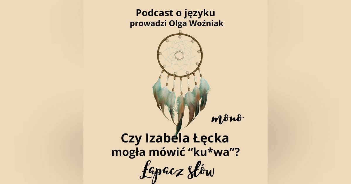 Czy Izabela Łęcka mogła mówić "ku*wa"?