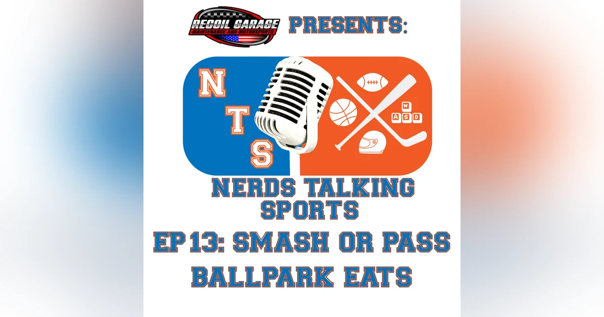 NTS EP 13: Smash or Pass - Ballpark Eats