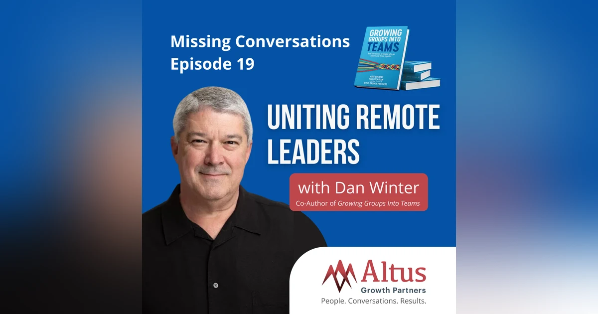 Episode #19: Uniting Remote Leaders into Teams with Dan Winter