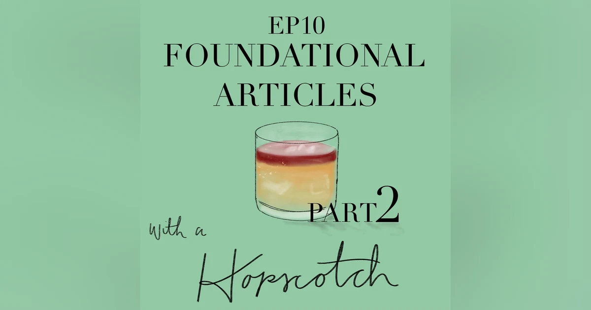 Episode 10 - Foundational Articles, Part 2