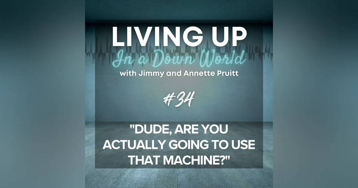 "Dude, Are You Actually Going To Use That Machine?"