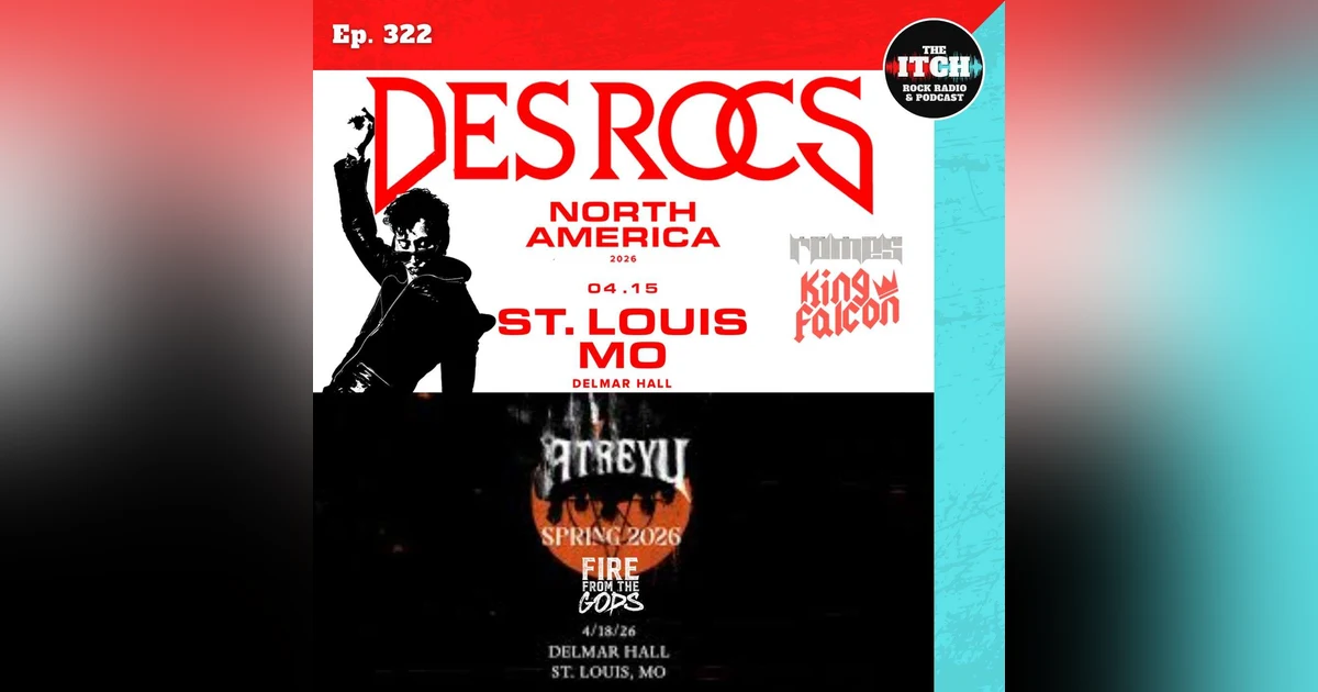 E322 Concert Catch-up: Des Rocs, Romes, King Falcon, Atreyu, and Fire From the Gods