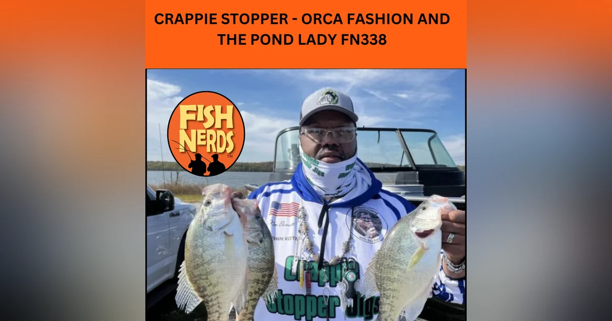 CRAPPIE STOPPER - ORCA FASHION AND THE POND LADY FN338