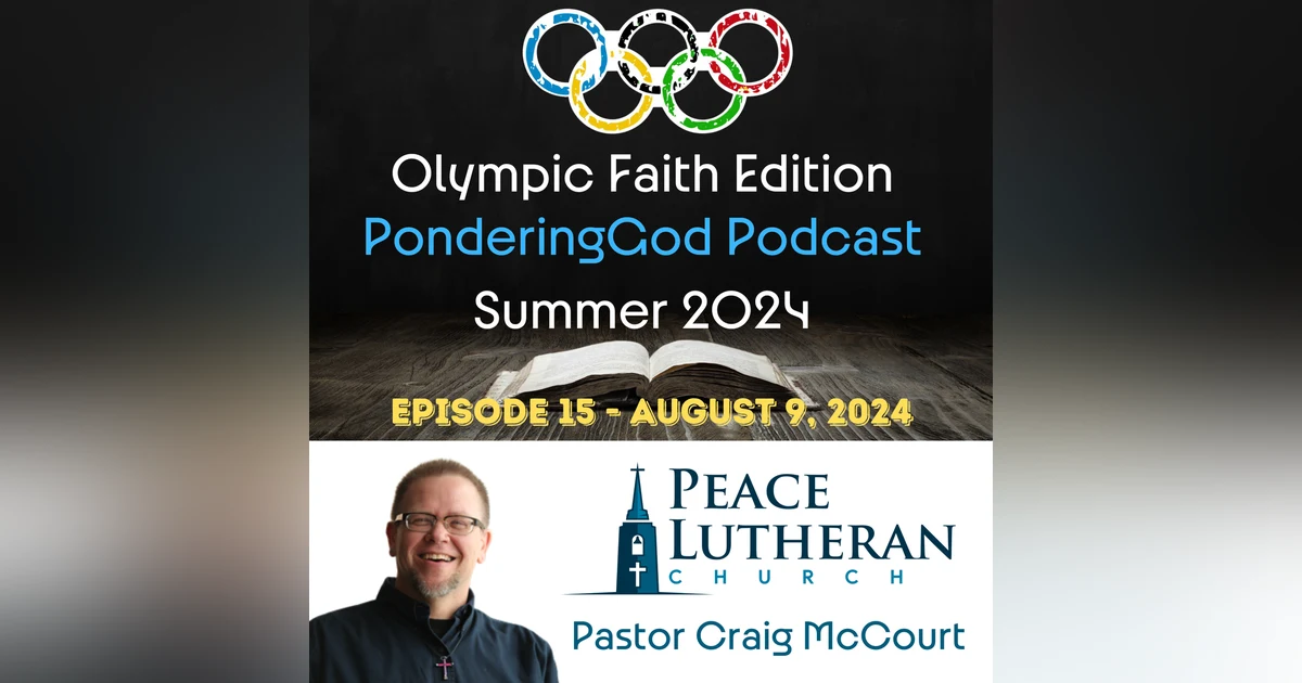 Olympic Faith Edition of PonderingGod Podcast Episode 15