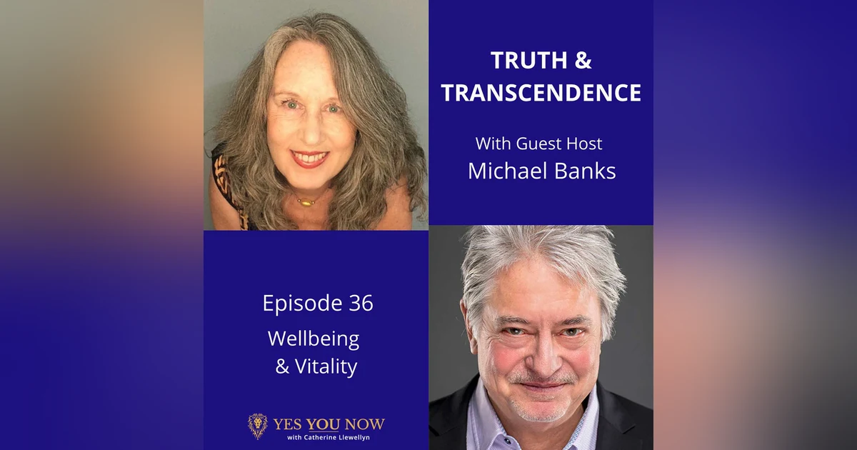 Ep 36: Michael Banks guest host - Wellbeing & Vitality
